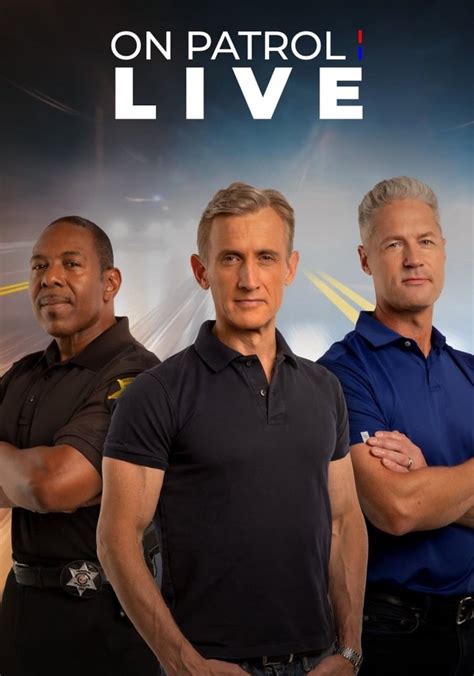 On Patrol: Live (TV Series 2022– ) .